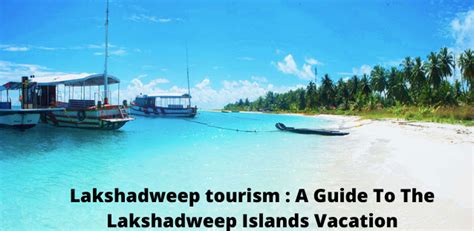 Lakshadweep Islands Tourism Guide